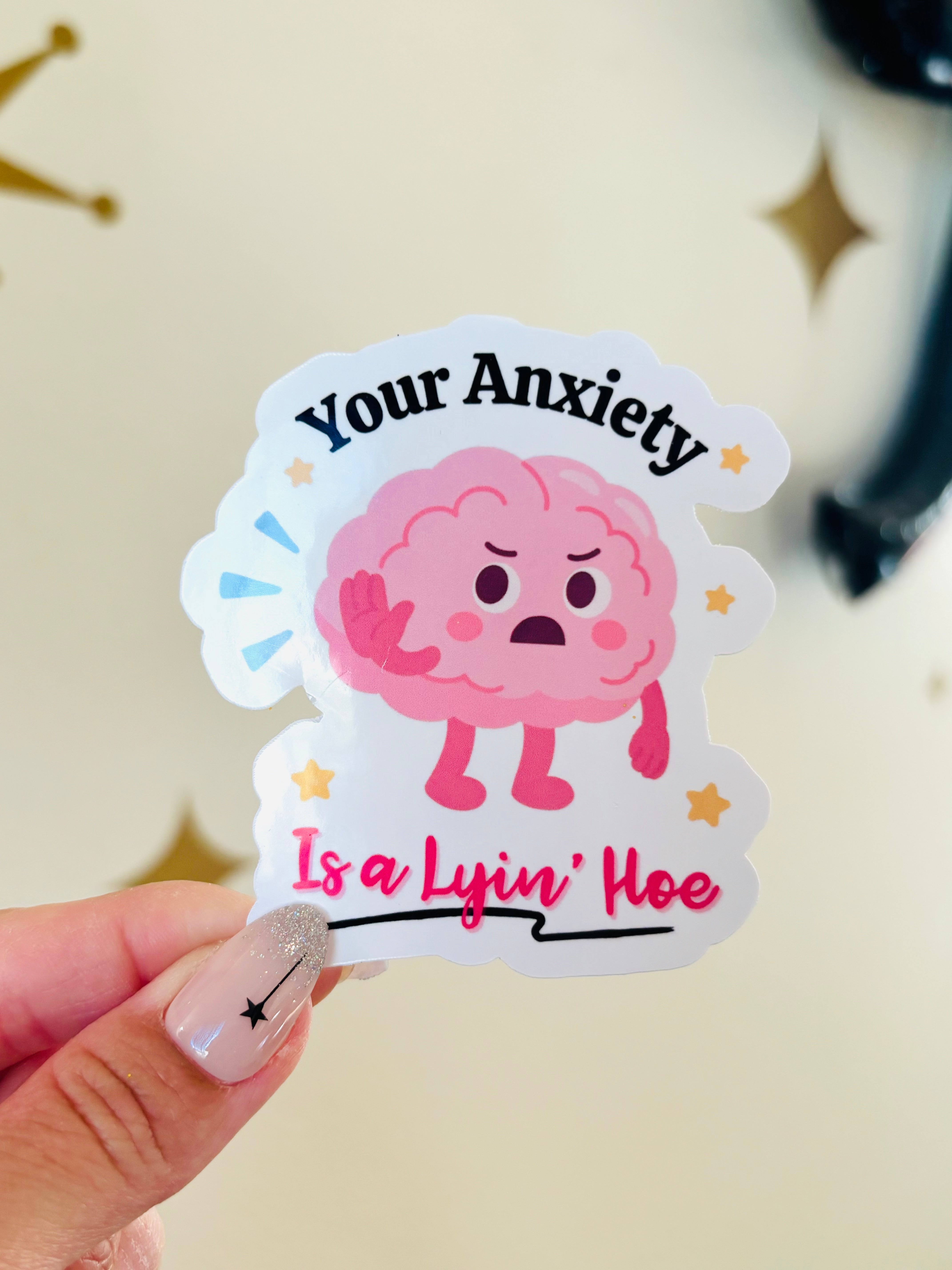 Your Anxiety is a Lyin' Hoe Sticker – Peachy Cheek Boutique